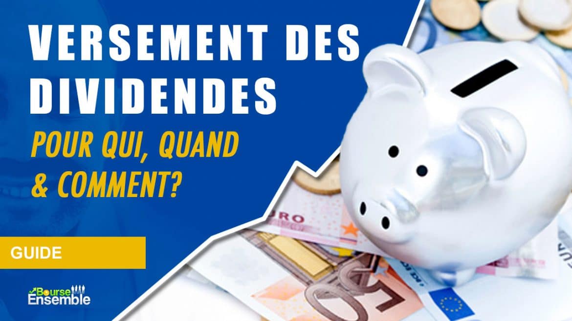 Comment sont payés les dividendes en bourse ? Investir Actif